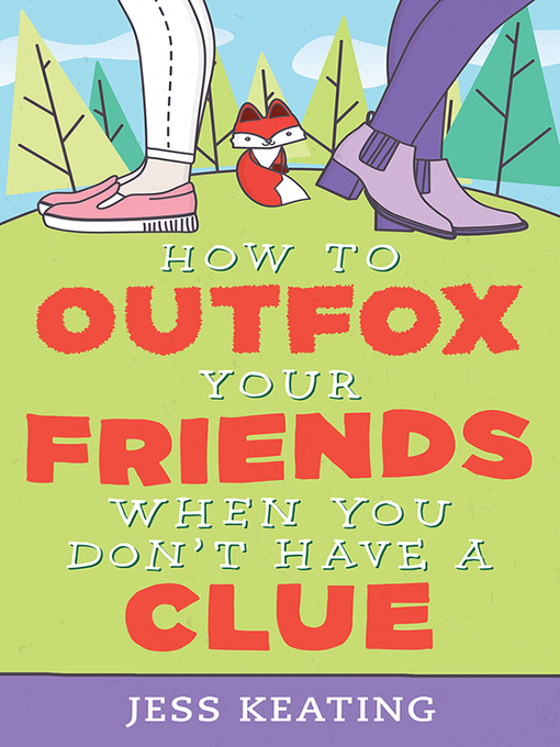 Title details for How to Outfox Your Friends When You Don't Have a Clue by Jess Keating - Available